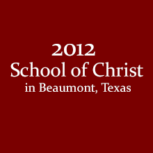 2012 School of Christ in Beaumont, Texas