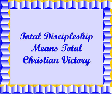 Total Discipleship Means Total Christian Victory