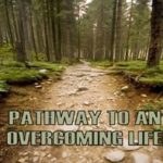 Pathway to an Overcoming Life
