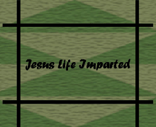 Jesus Life Imparted