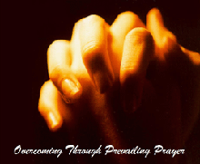 Overcoming Through Prevailing Prayer