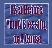 I Set Before You a Blessing or a Curse