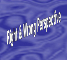Right and Wrong Perspective
