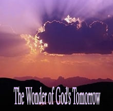 Wonder of God's Tomorrow, The