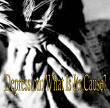 Depression: What is its Cause?
