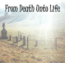 From Death unto Life