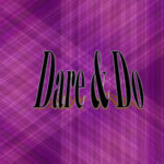 Dare and Do