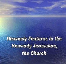 Heavenly Features in the Heavenly Jerusalem