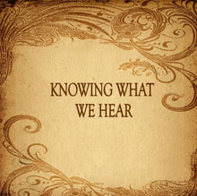 Knowing What We Hear