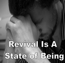 Revival is a State of Being