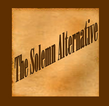 Solemn Alternative, The