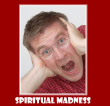 Spiritual Madness