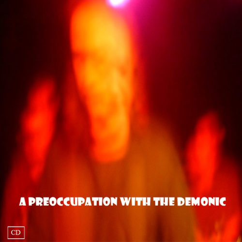 A Preoccupation With the Demonic