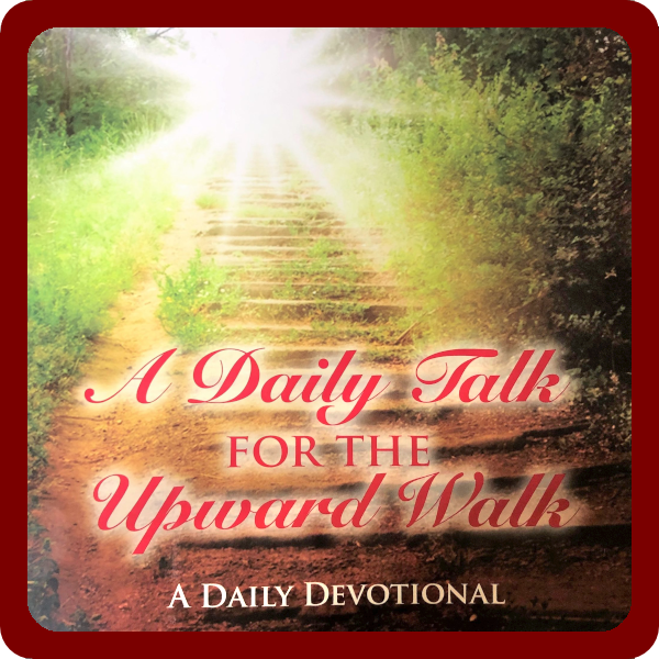 A Daily Talk for the Upward Walk - School of Christ