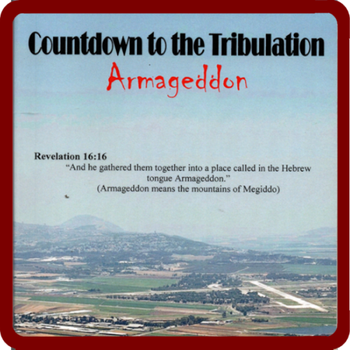 Countdown To The Tribulation Armageddon